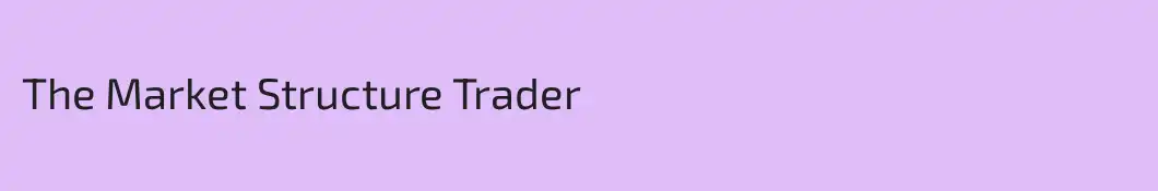The Market Structure Trader